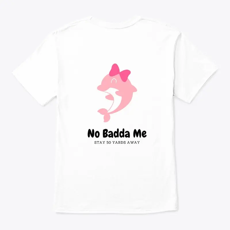 No Badda Me Dolphin Pink