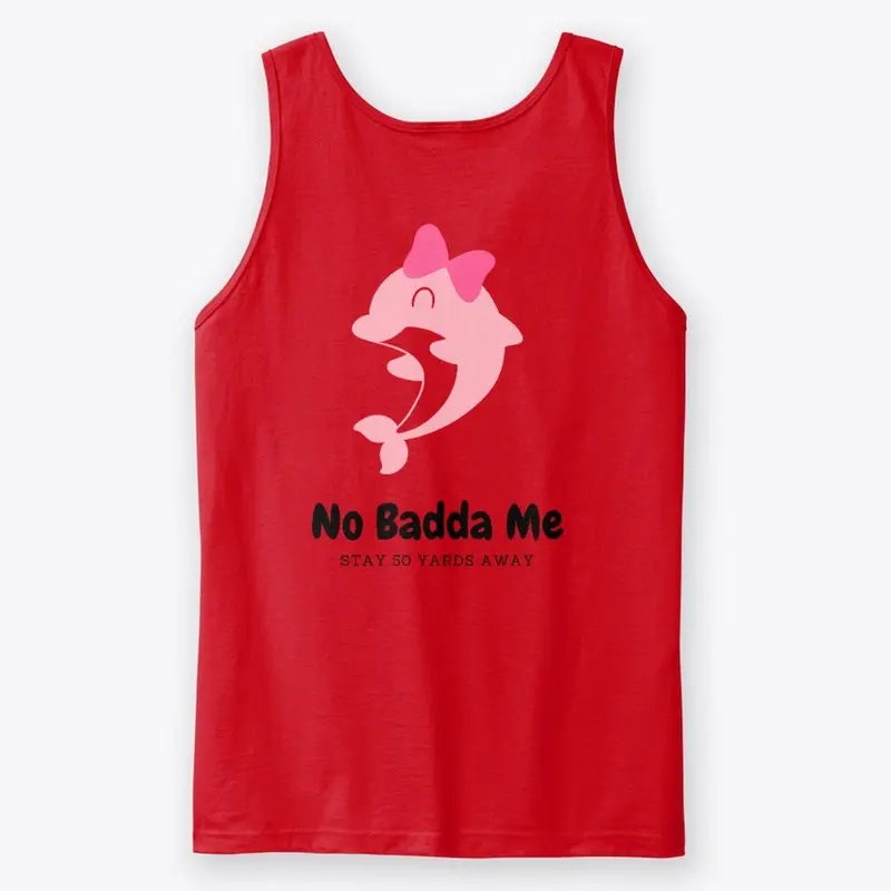 No Badda Me Dolphin Pink