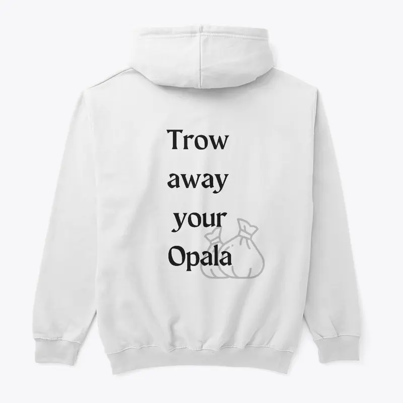 Trow Away Your Opala