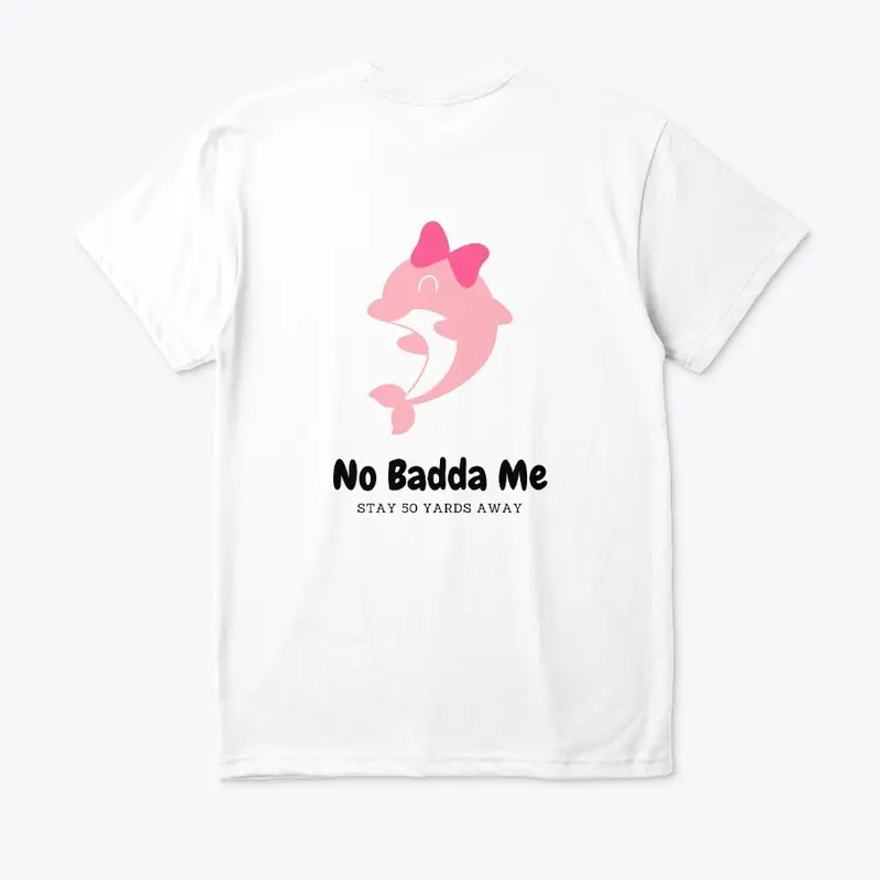 No Badda Me Dolphin Pink