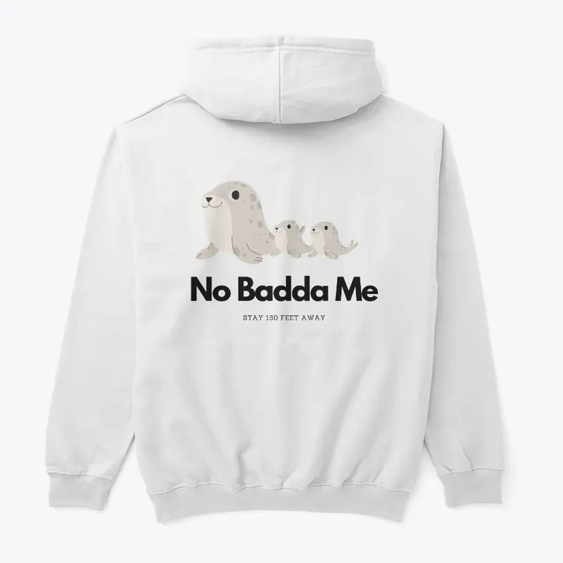 No Badda Me Mama Seal