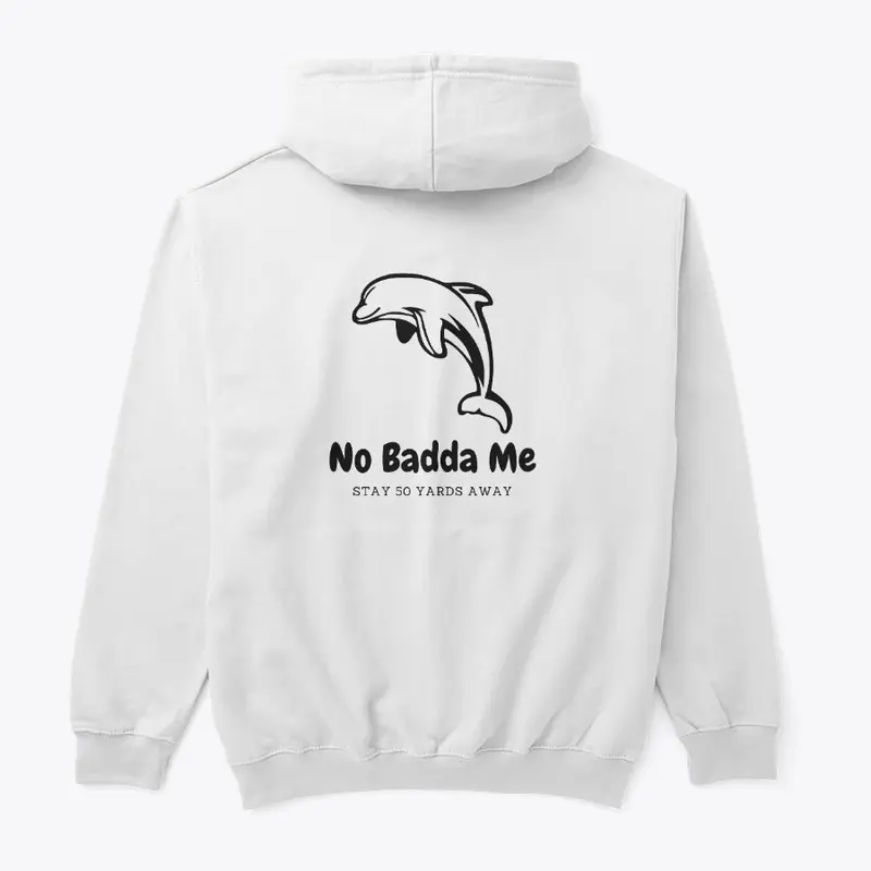 No Badda Me Dolphin