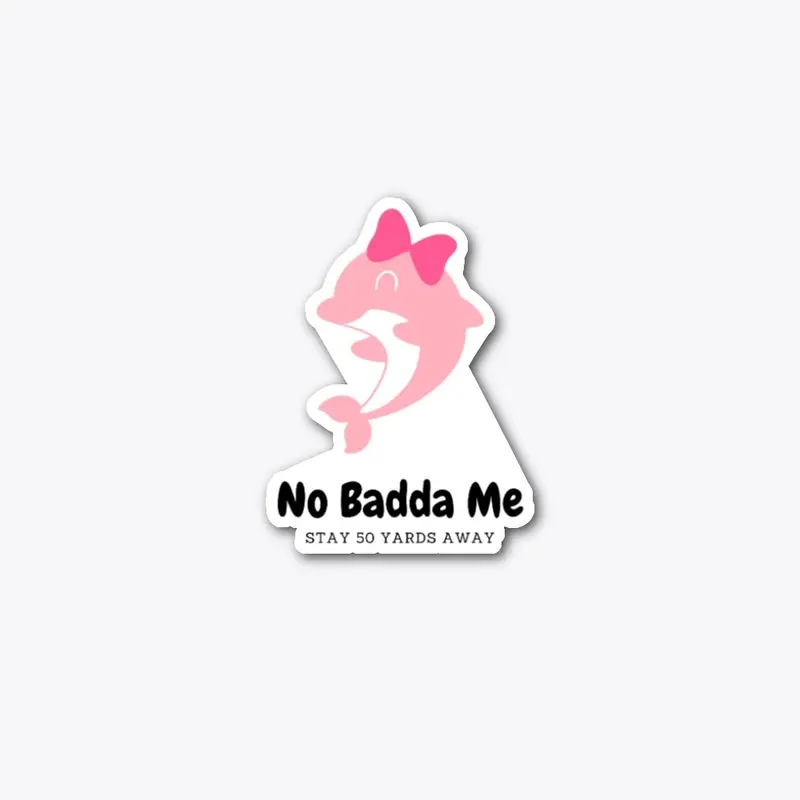 No Badda Me Dolphin Pink